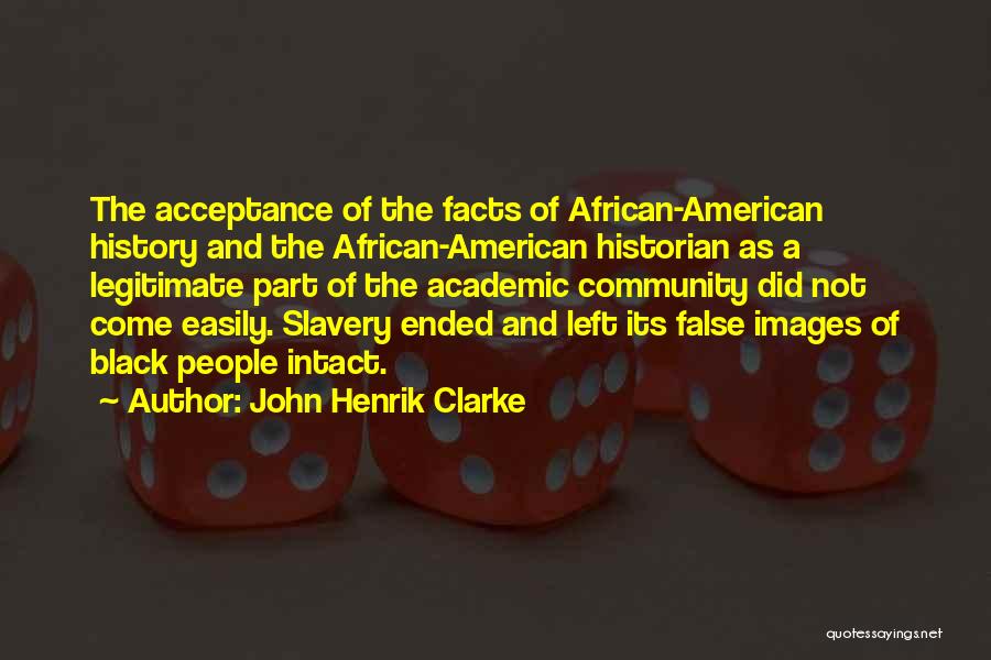 Black American History Quotes By John Henrik Clarke