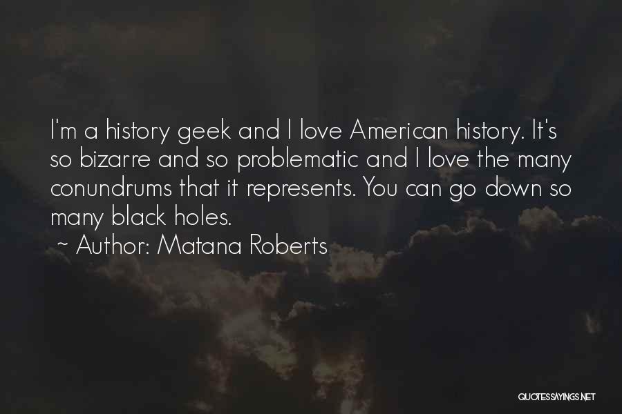 Black American History Quotes By Matana Roberts