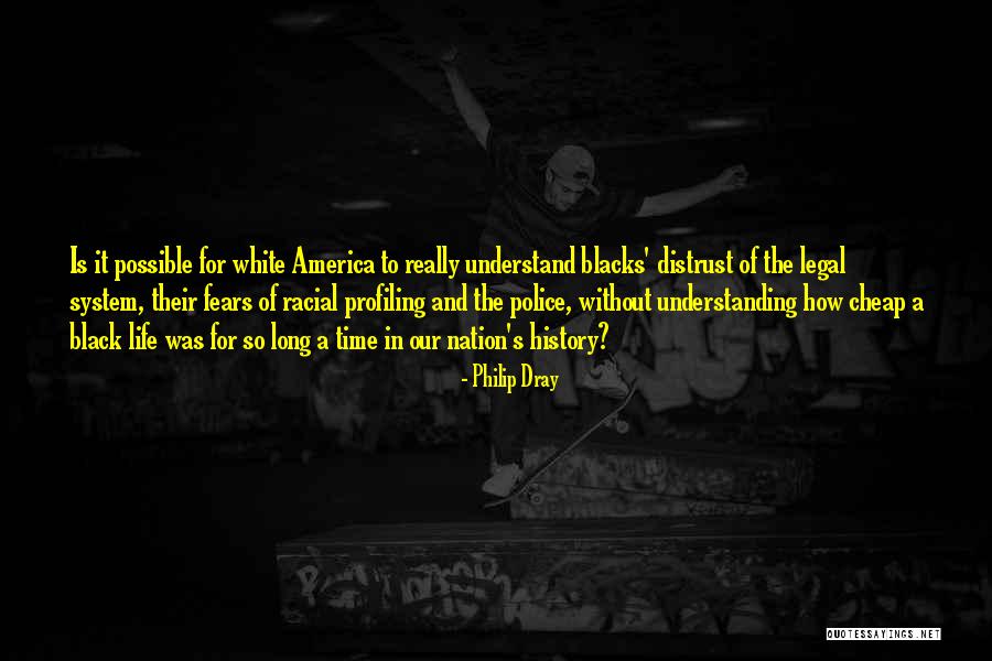 Black American History Quotes By Philip Dray Black American History Quotes By Philip Dray