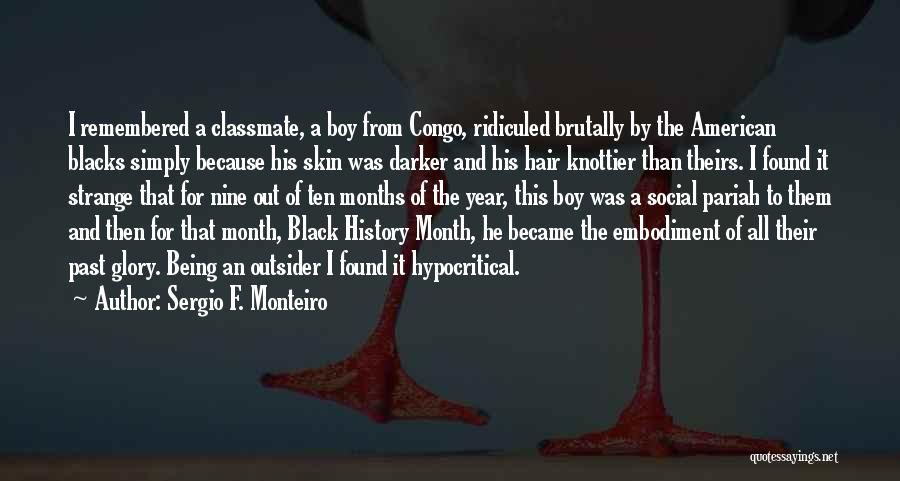 Black American History Quotes By Sergio F. Monteiro