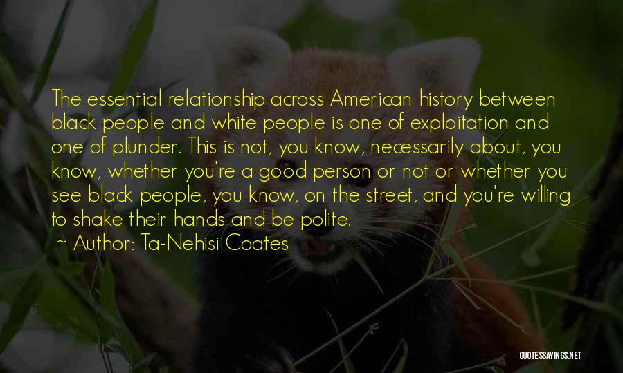 Black American History Quotes By Ta-Nehisi Coates