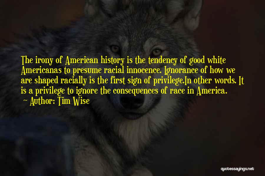 Black American History Quotes By Tim Wise
