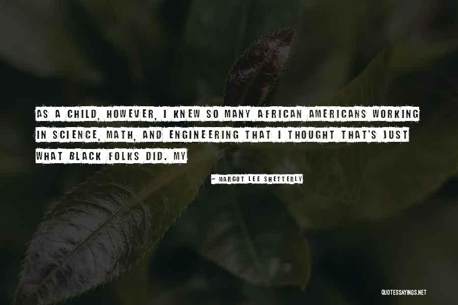 Black Americans Quotes By Margot Lee Shetterly Black Americans Quotes By Margot Lee Shetterly
