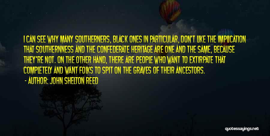 Black Ancestors Quotes By John Shelton Reed