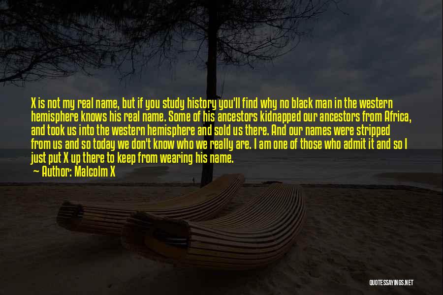 Black Ancestors Quotes By Malcolm X