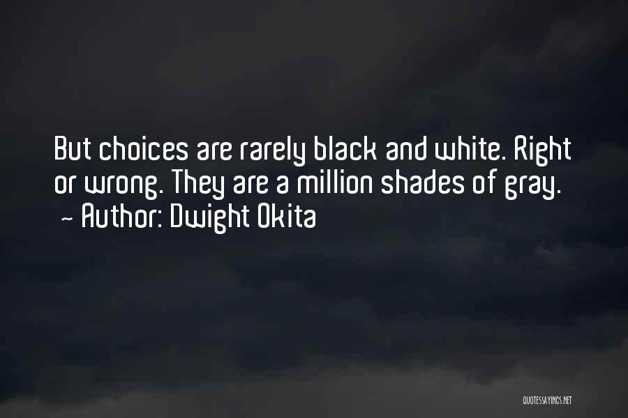 Black And Gray Quotes By Dwight Okita