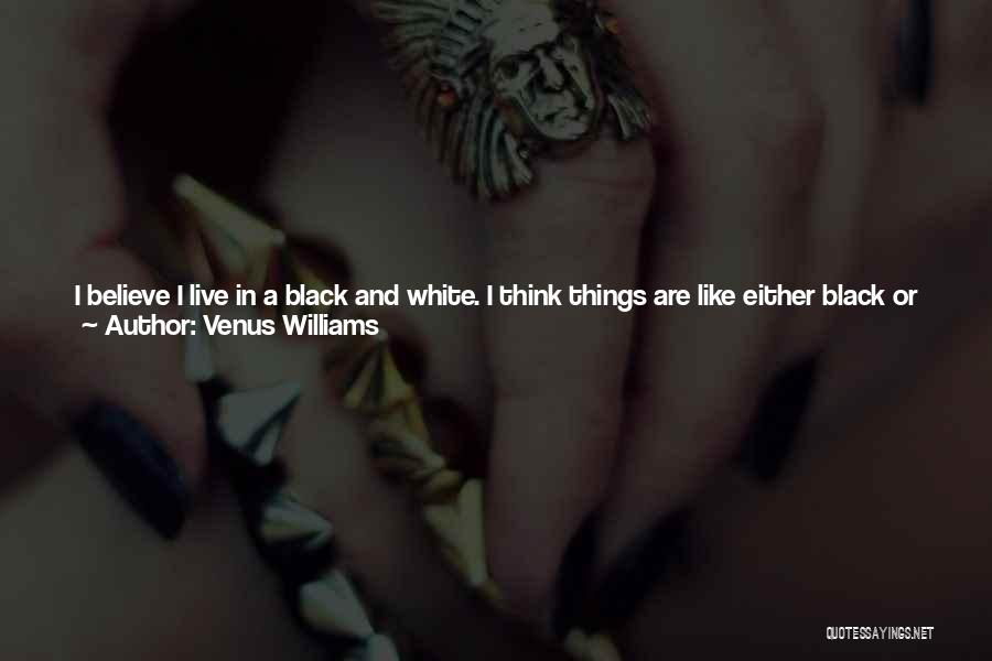 Black And Gray Quotes By Venus Williams