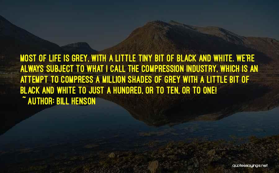 Black And Grey Quotes By Bill Henson