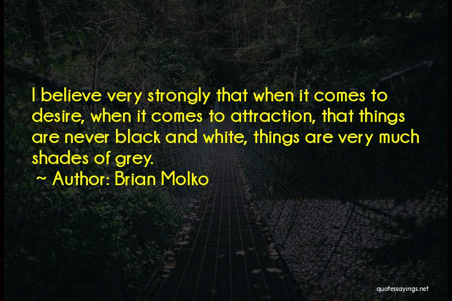 Black And Grey Quotes By Brian Molko