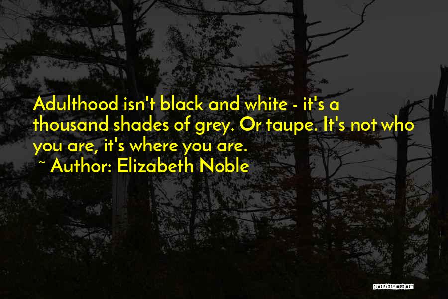 Black And Grey Quotes By Elizabeth Noble