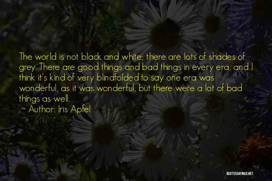 Black And Grey Quotes By Iris Apfel