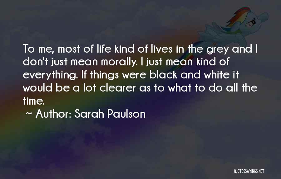 Black And Grey Quotes By Sarah Paulson