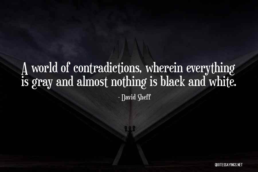 Black And White And Gray Quotes By David Sheff Black And White And Gray Quotes By David Sheff