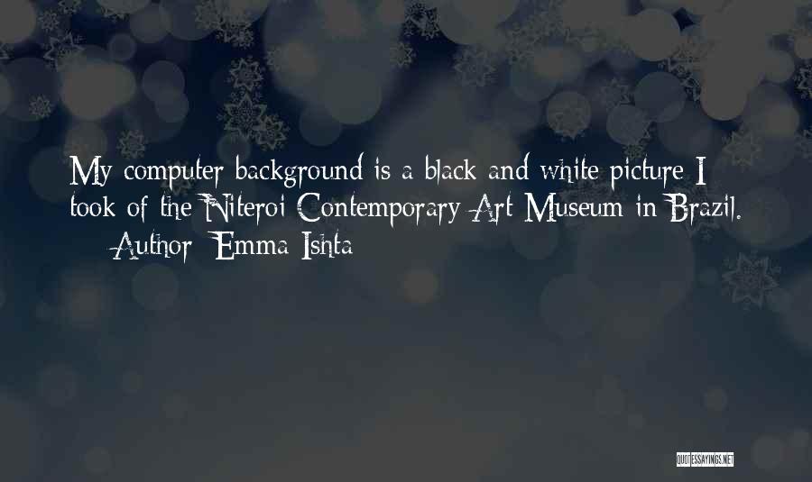 Black And White Art Quotes By Emma Ishta