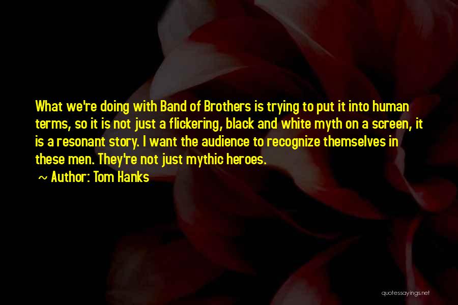 Black And White Band Quotes By Tom Hanks