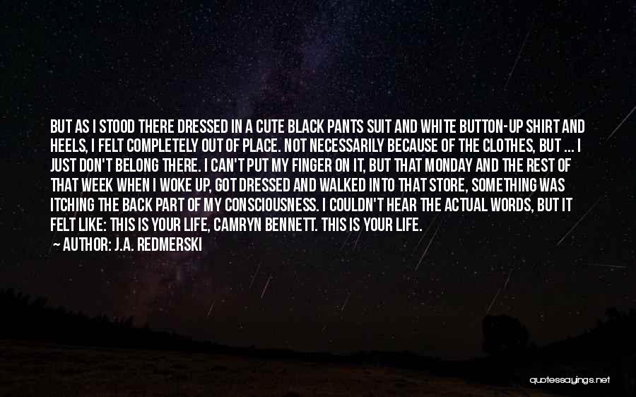 Black And White Clothes Quotes By J.A. Redmerski