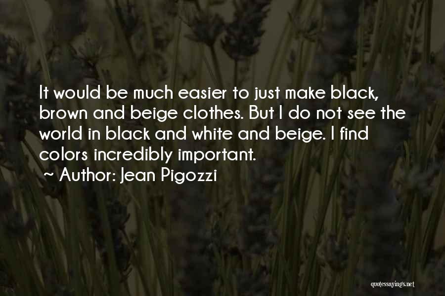 Black And White Clothes Quotes By Jean Pigozzi