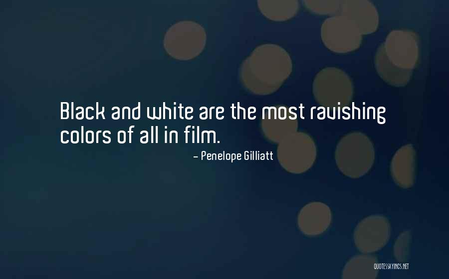 Black And White Colors Quotes By Penelope Gilliatt Black And White Colors Quotes By Penelope Gilliatt