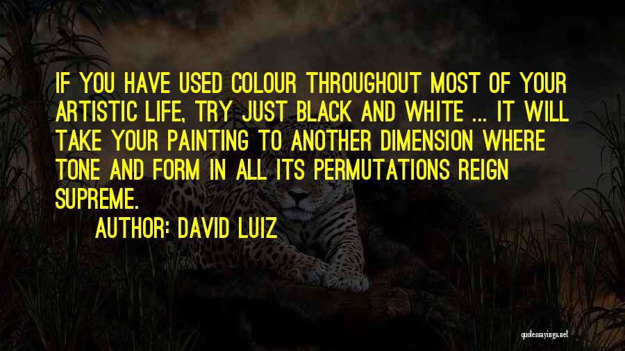 Black And White Colour Quotes By David Luiz