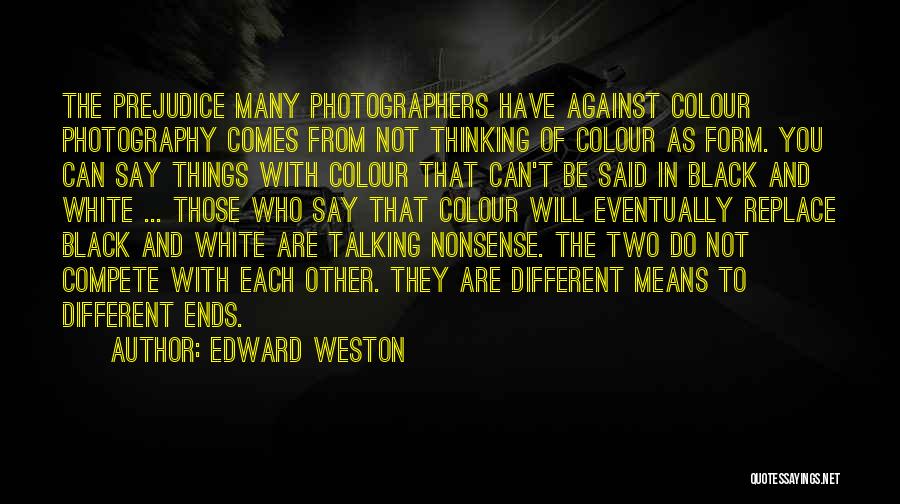 Black And White Colour Quotes By Edward Weston