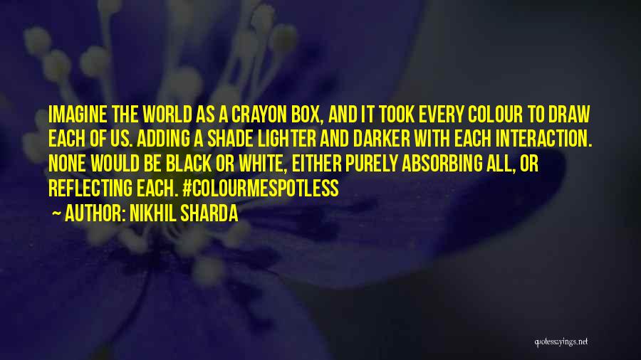 Black And White Colour Quotes By Nikhil Sharda