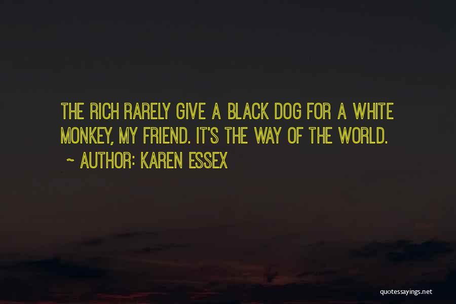 Black And White Dog Quotes By Karen Essex