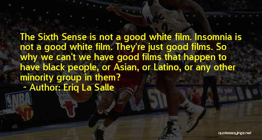 Black And White Films Quotes By Eriq La Salle