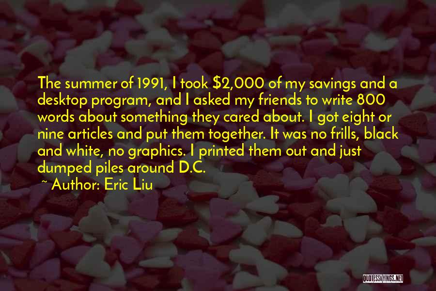 Black And White Friends Quotes By Eric Liu