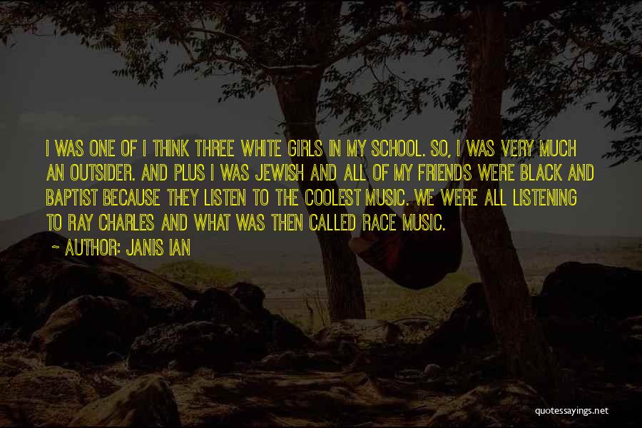 Black And White Friends Quotes By Janis Ian