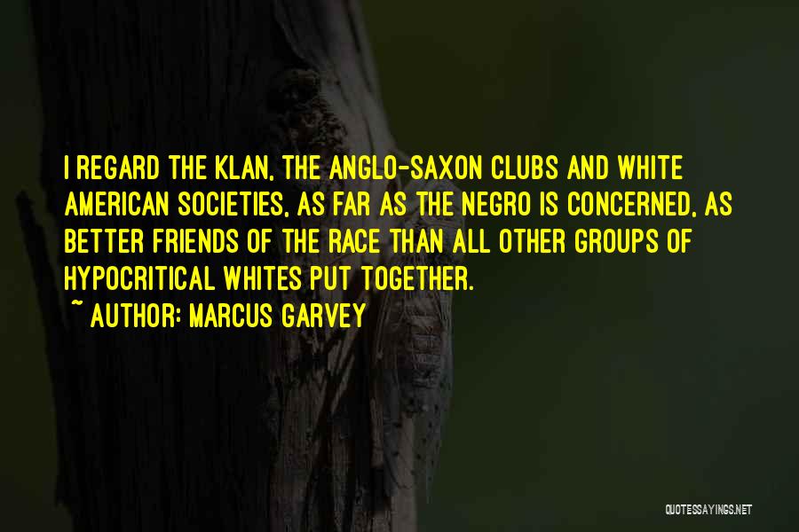 Black And White Friends Quotes By Marcus Garvey