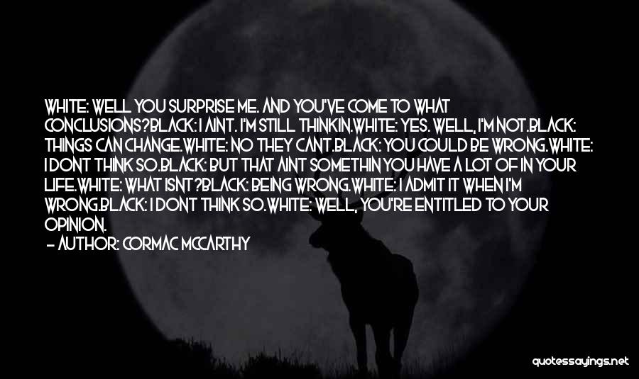 Black And White Life Not Being Quotes By Cormac McCarthy