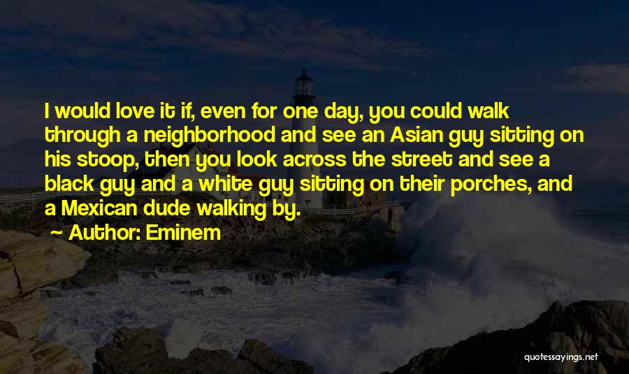 Black And White Love Quotes By Eminem