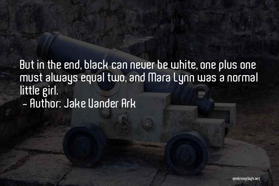 Black And White Love Quotes By Jake Vander Ark