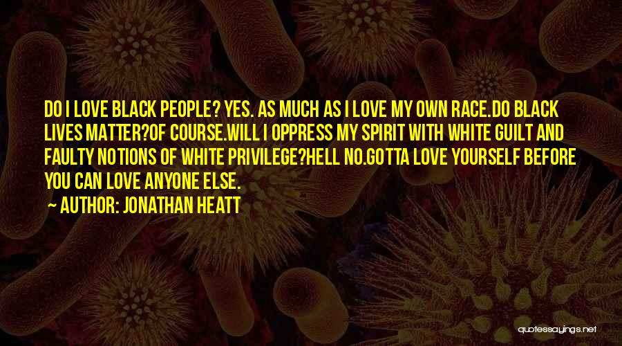 Black And White Love Quotes By Jonathan Heatt