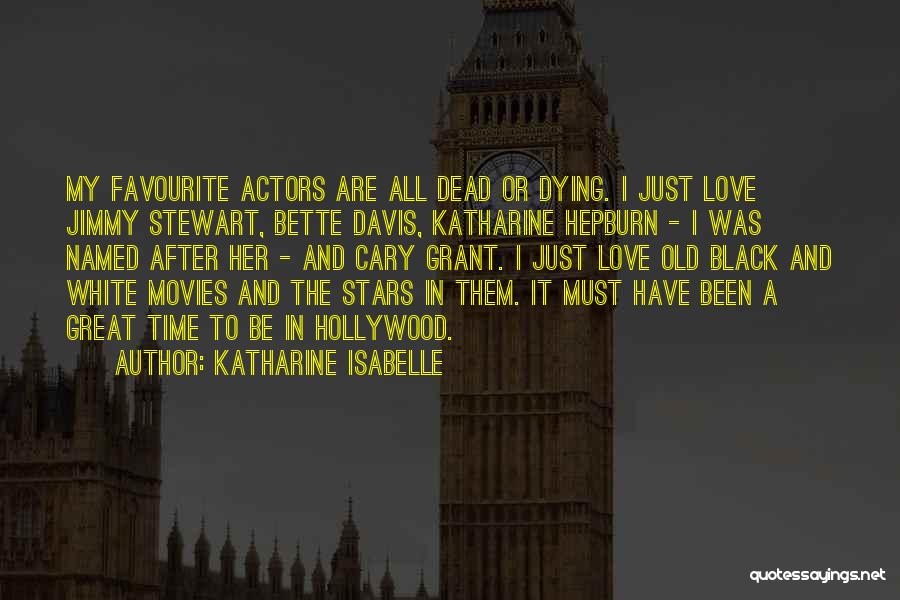 Black And White Love Quotes By Katharine Isabelle