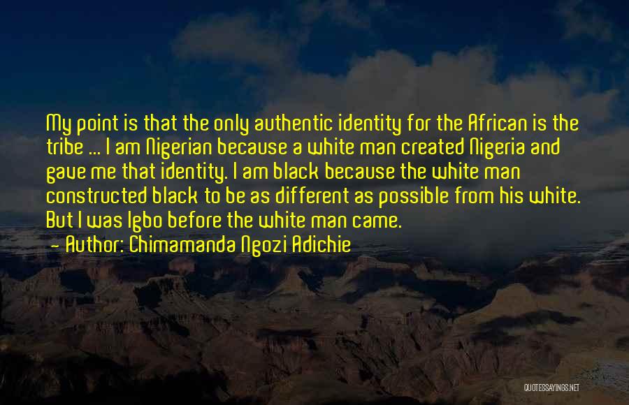 Black And White Man Quotes By Chimamanda Ngozi Adichie