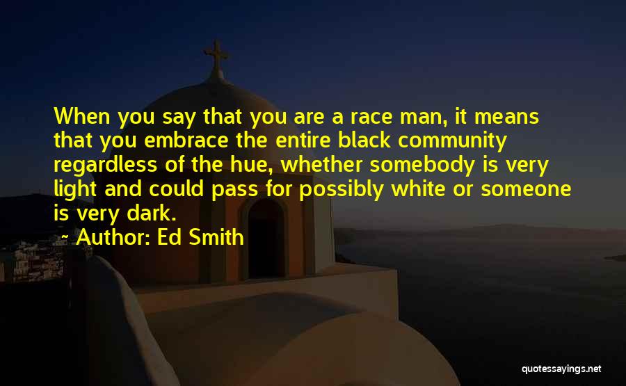 Black And White Man Quotes By Ed Smith