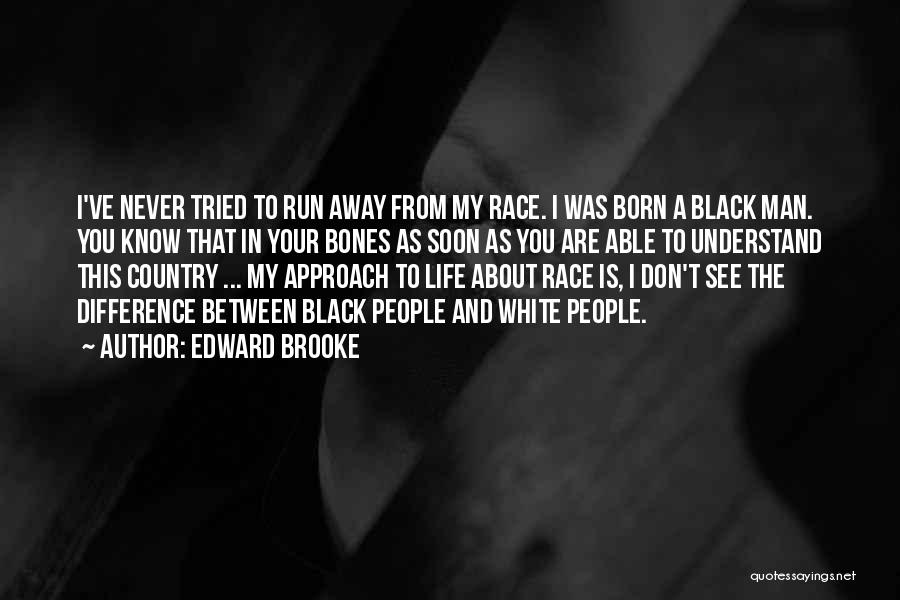 Black And White Man Quotes By Edward Brooke