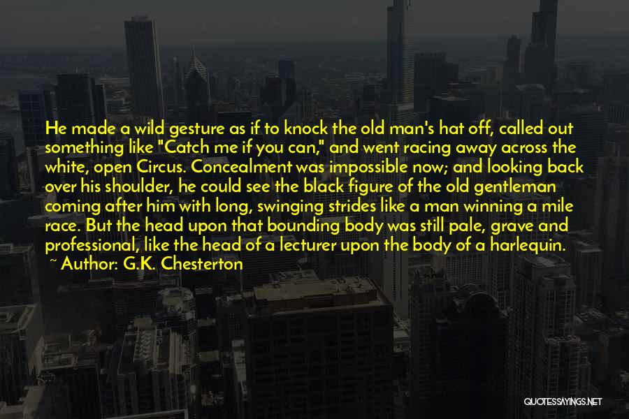 Black And White Man Quotes By G.K. Chesterton