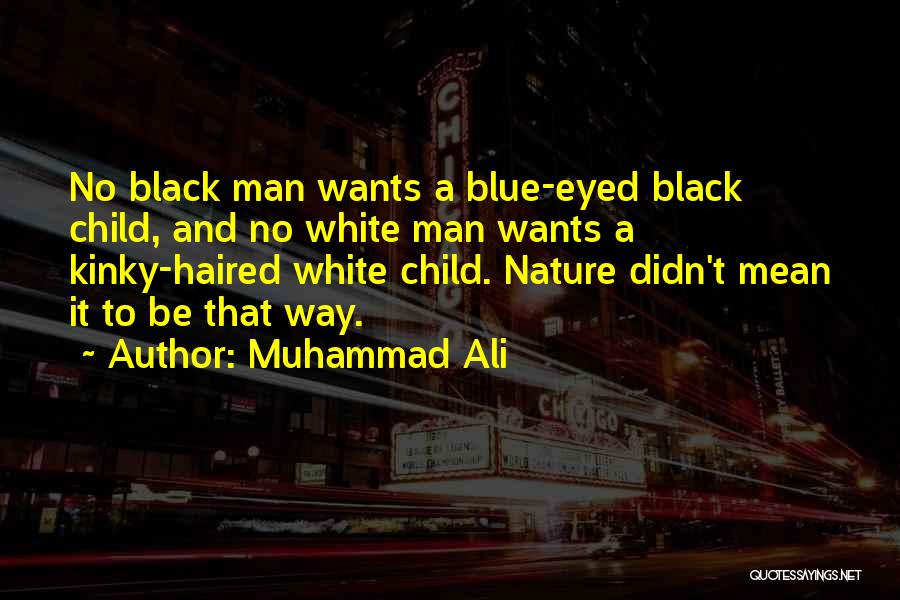 Black And White Man Quotes By Muhammad Ali