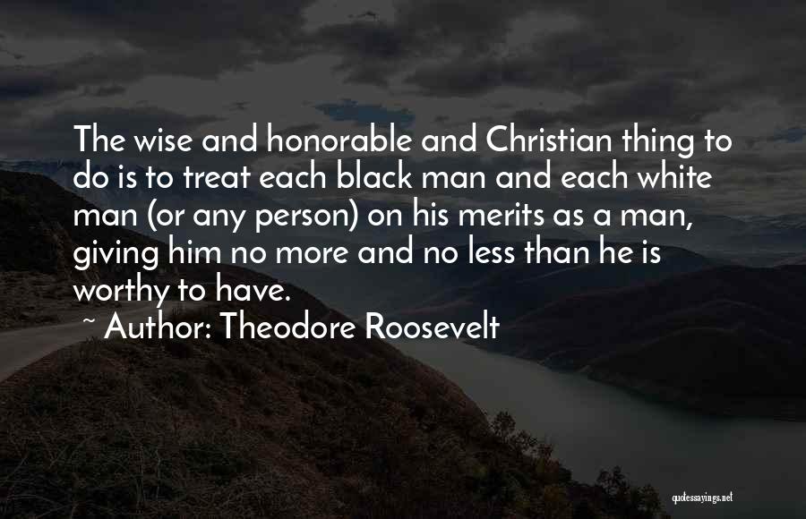 Black And White Man Quotes By Theodore Roosevelt