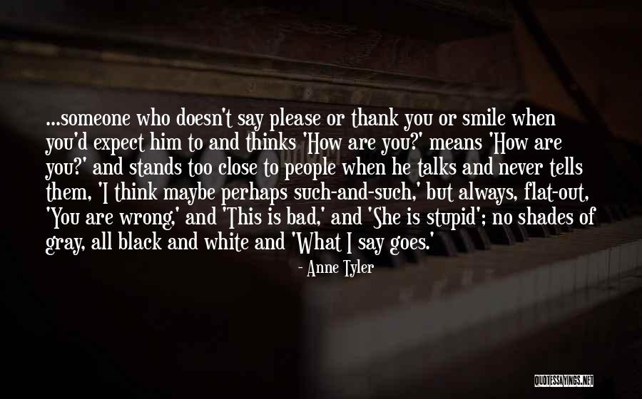 Black And White No Gray Quotes By Anne Tyler Black And White No Gray Quotes By Anne Tyler