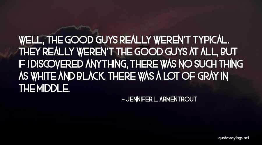 Black And White No Gray Quotes By Jennifer L. Armentrout