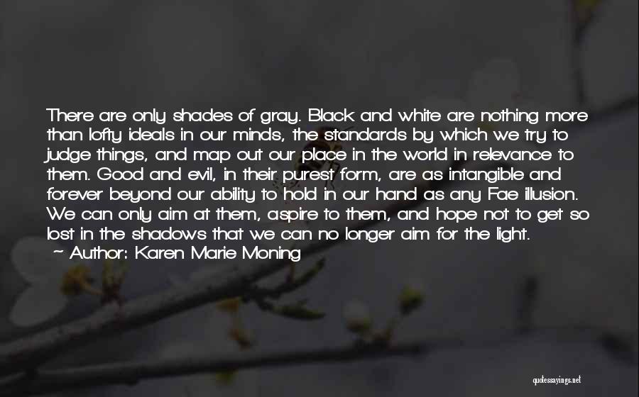 Black And White No Gray Quotes By Karen Marie Moning