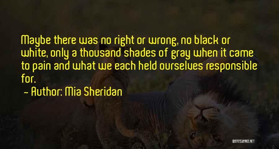 Black And White No Gray Quotes By Mia Sheridan