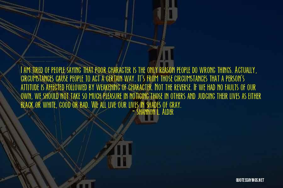 Black And White No Gray Quotes By Shannon L. Alder Black And White No Gray Quotes By Shannon L. Alder