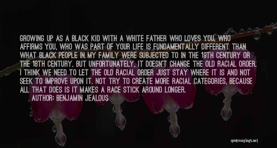 Black And White Of Life Quotes By Benjamin Jealous