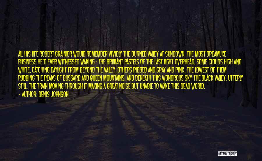 Black And White Of Life Quotes By Denis Johnson