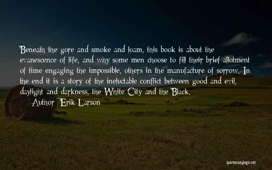 Black And White Of Life Quotes By Erik Larson