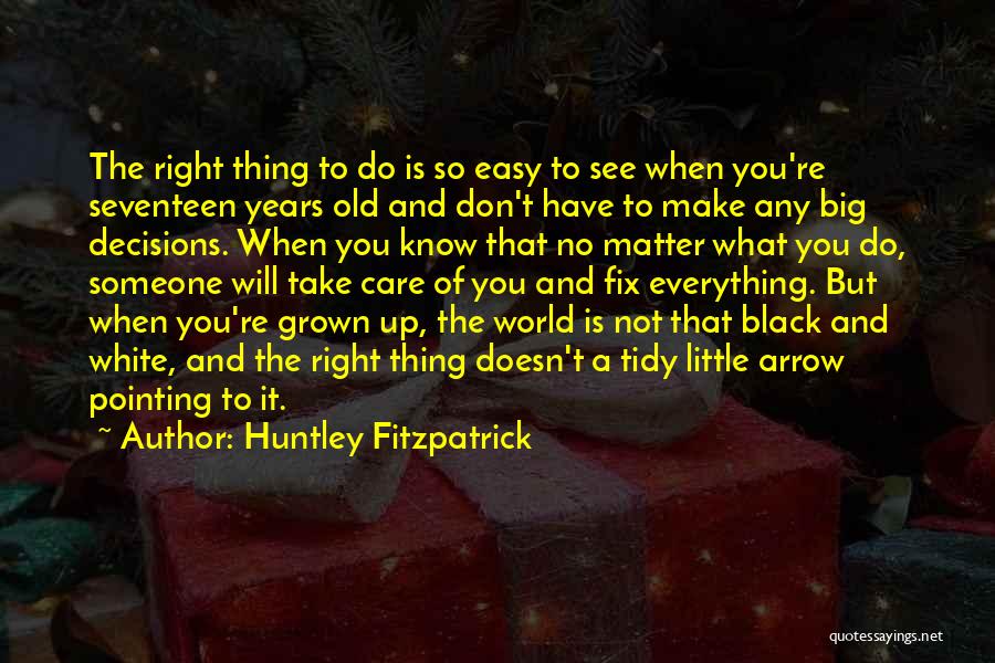 Black And White Of Life Quotes By Huntley Fitzpatrick